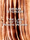 The Lair of the White Worm eBook The Lair of the White Worm eBook